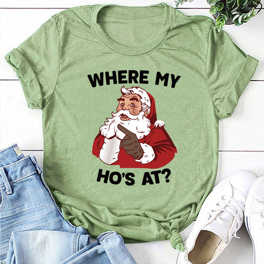 Santa Claus where my ho's at T-shirt